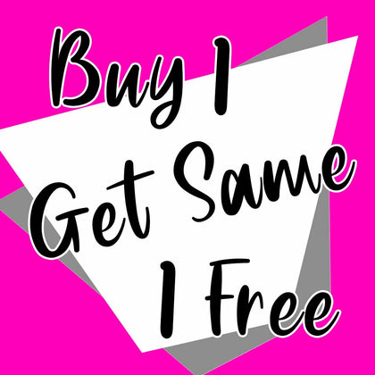 Buy 1 Get Same 1 Free